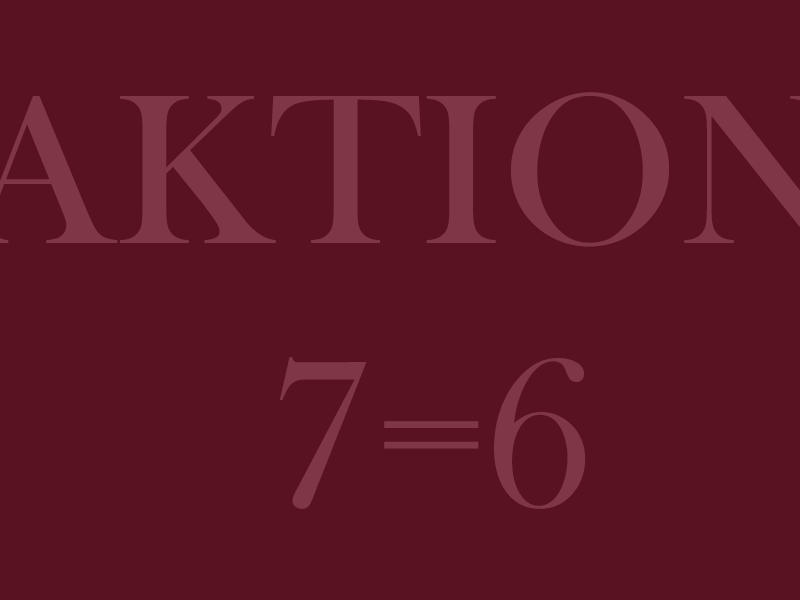 Aktion 7 = 6